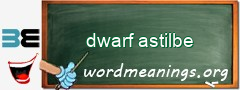 WordMeaning blackboard for dwarf astilbe